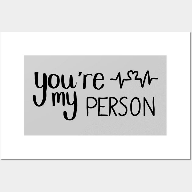 you’re my person Wall Art by Literallyhades 